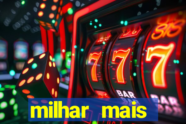 milhar mais atrasada na federal